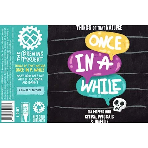 The Brewing Projekt Things Of That Nature Once in a While Hazy IPA