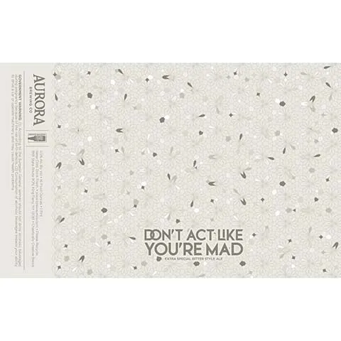 Aurora Don't Act Like You're Mad Bitter Ale