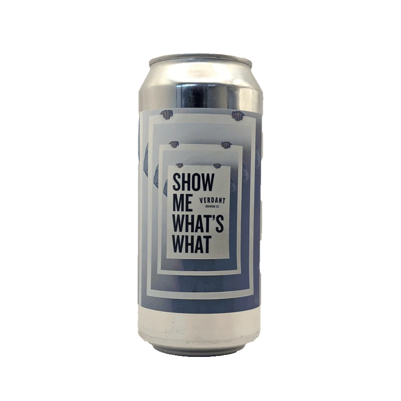 Verdant - Show Me What's What 44cl | IPA