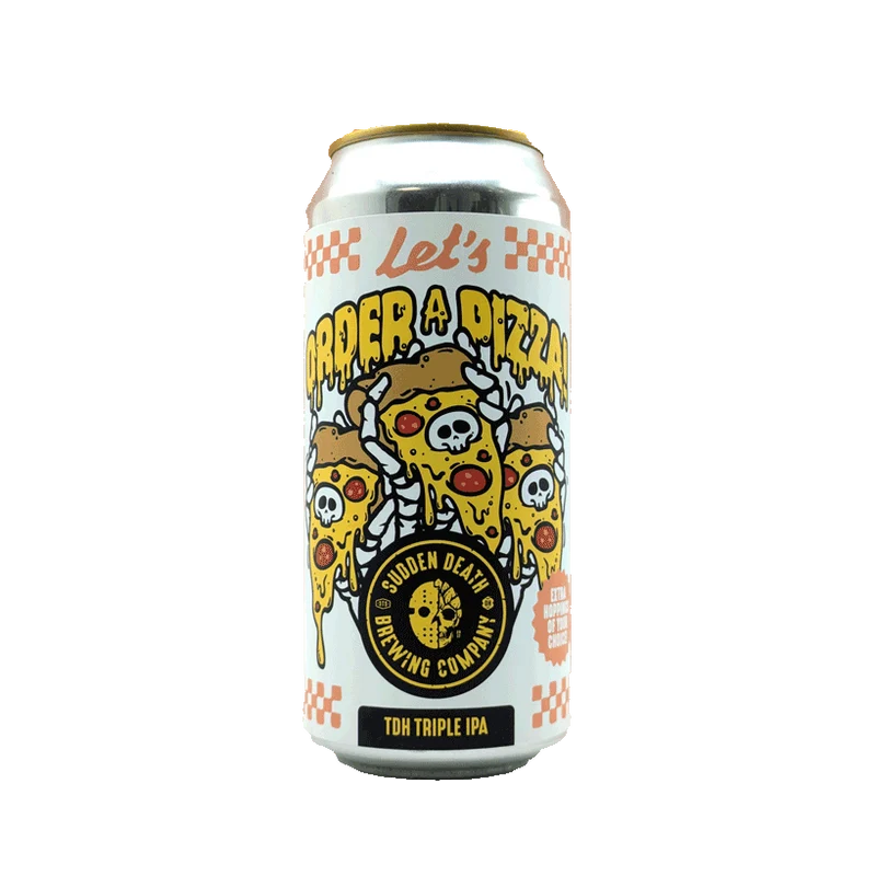 Sudden Death - Let's Order a Pizza ! 44cl | TDH Triple IPA