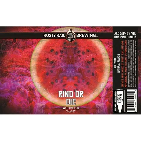 Rusty Rail Rind or Die Watermelon Shandy