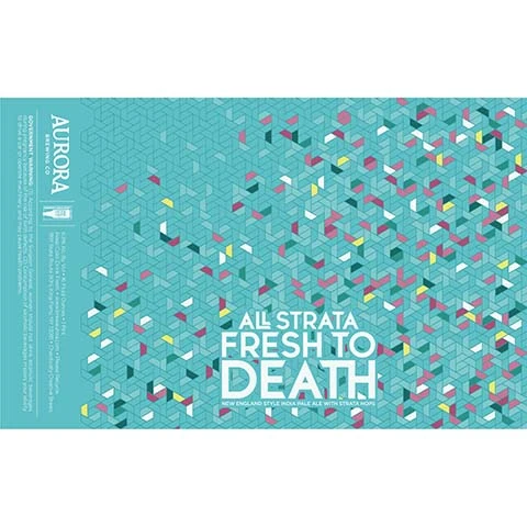 Aurora All Strata Fresh To Death Hazy IPA